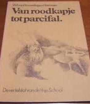 Houwelingen-Harmsen, Wil van / Most, Chris van der (ill.) - Van Roodkapje tot Parcifal. De vertelstof van de Vrije School in samenhang met de ontwikkeling van het kind