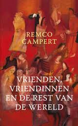 Campert, Remco - Vrienden, vriendinnen en de rest van de wereld