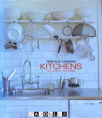 Terence Conran - Kitchens. The hub of the home