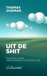 Uit de shit - Pleidooi voor meer boeren en minder vee