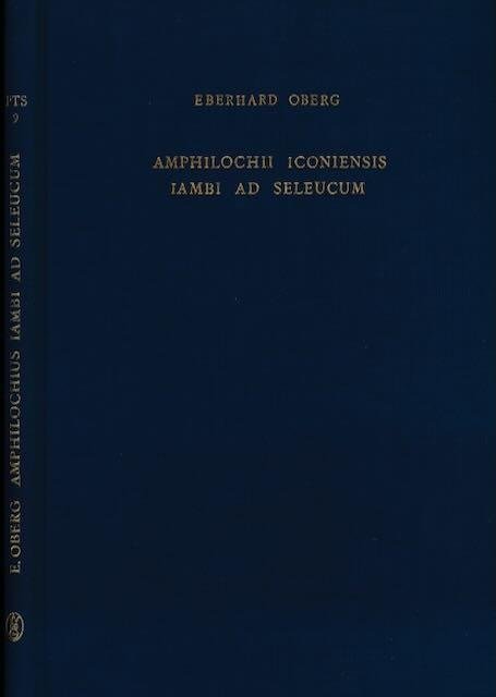 Oberg, Eberhard. - Amphilochii Iconiensis Iambi ad Seleceum.