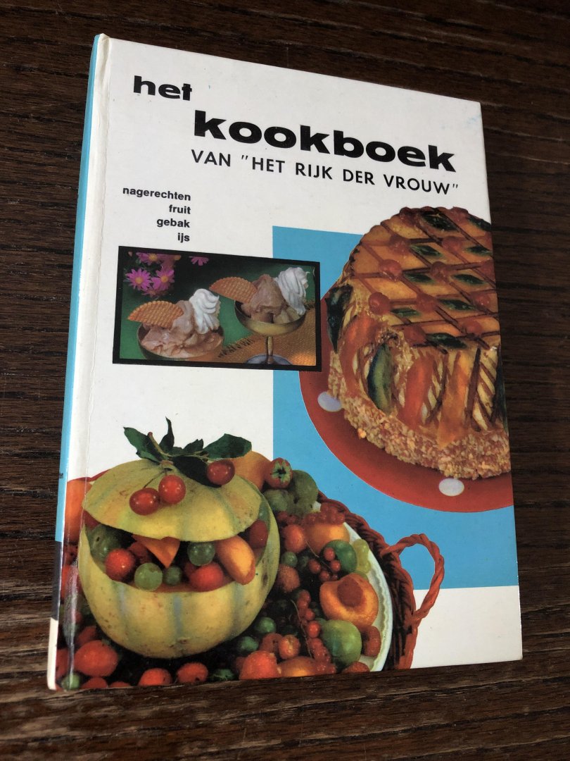  - Het kookboek van het rijk der vrouw, deel V, nagerechten fruit gebak ijs (deel 5)