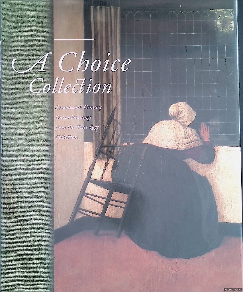 Buvelot, Quentin & Hans Buijs & Ella Reitsma - A Choice Collection: Seventeenth-Century Dutch Paintings from the Frits Lugt Collection