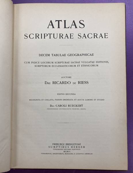 RIESS, RICARDO DE. - Atlas Scripturae Sacrae. Decem tabulae geographicae cum indice locorum scripturae sacrae vulgatae editionis, scriptorum ecclesiasticorum et ethnicorum. Editio Secunda.