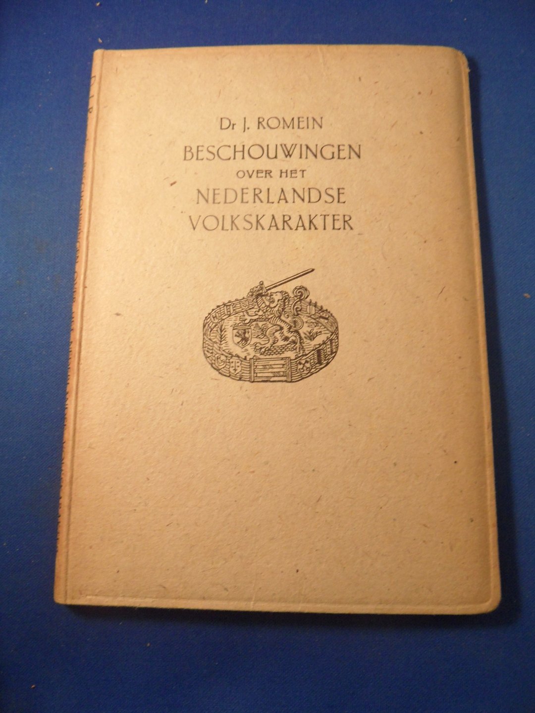 Romein, Dr. J. - Beschouwingen over het Nederlandsche volkskarakter