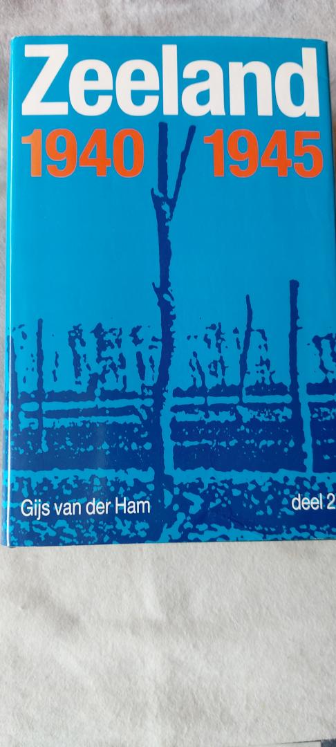 Ham, Gijs van der - Zeeland 1940 1945 deel 2