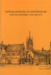 Goudappel, C.D. (red.) - Genealogische en historische  encyclopedie van Delft