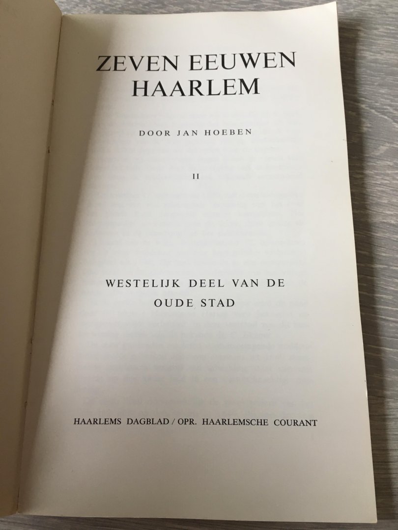 Jan Hoeben - Zeven eeuwen Haarlem, deel I, deel II & deel III
