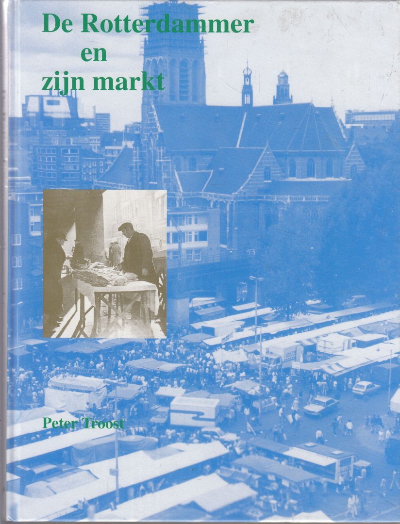 Troost - De Rotterdammer en zijn markt