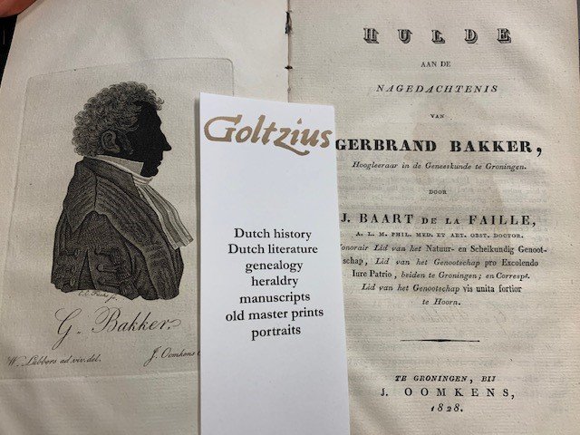BAART DE LA FAILLE, J., - Hulde aan de nagedachtenis van Gerbrand Bakker, hoogleeraar in de geneeskunde te Groningen / door J. Baart de la Faille