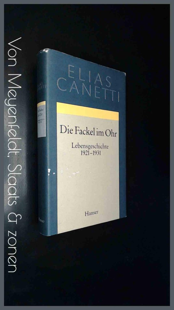 Canetti, Elias - Die fackel im ohr - Lebensgeschichte 1921 - 1931