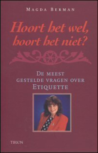Berman, Magda - Hoort het wel, hoort het niet? - De meest gestelde vragen over etiquette