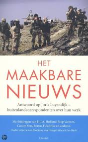 Jinek, E, e.a. - Het Maakbare Nieuws Antwoord Op Joris Luyendijk - Buitenlandcorrespondenten Over Hun Werk