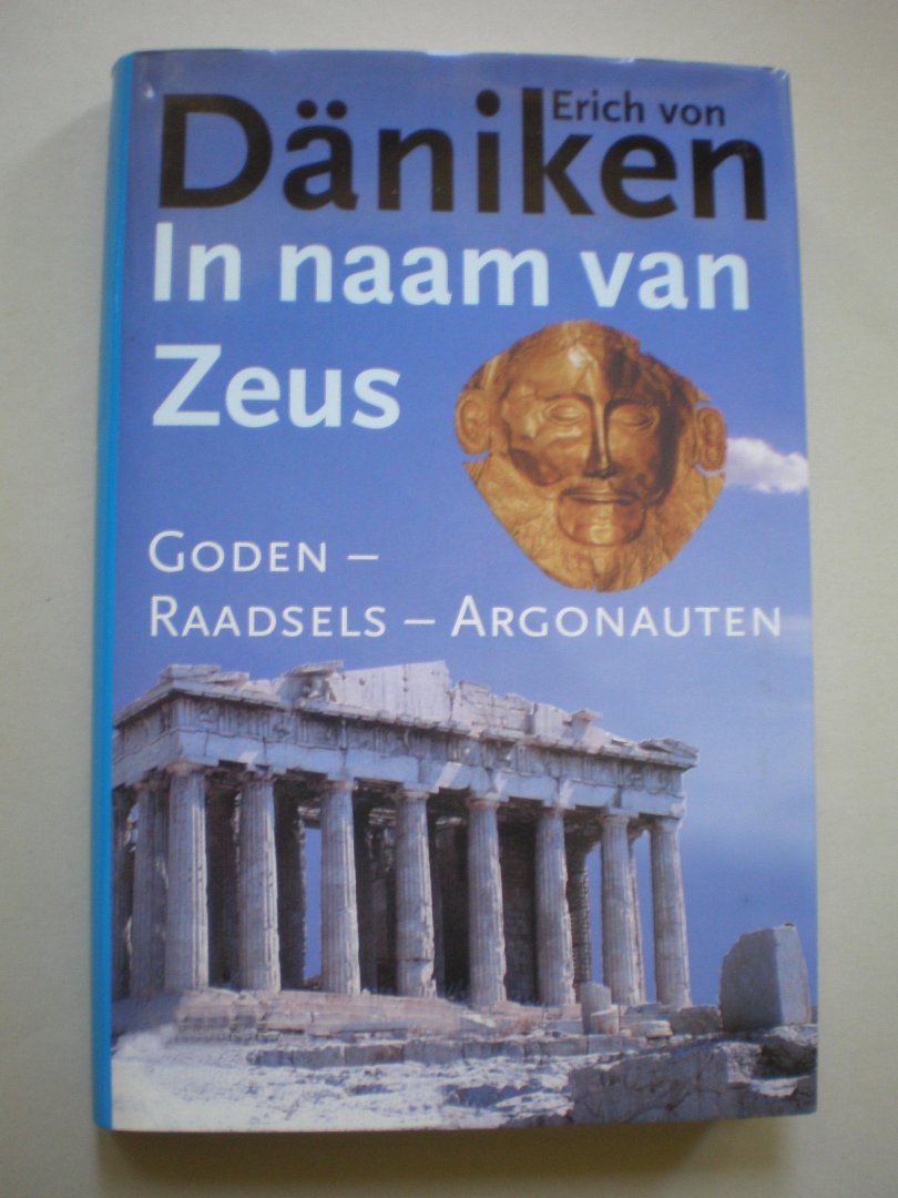 Daniken, Erich von - In naam van Zeus  -  Goden / Raadsels / Argonauten