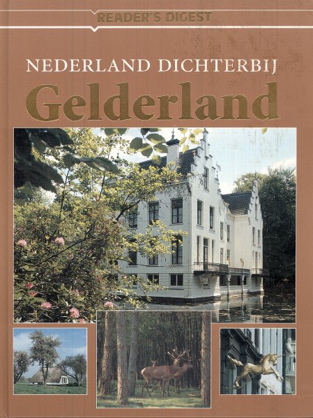 Heyden, Ton van der - hoofdredactie, Meyer, Marion / Wijnands, Bruno / Koerselman, Marjon - Nederland Dichterbij: Gelderland