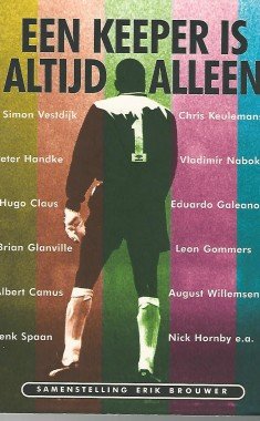 Brouwer, Erik Samensteller - Een keeper is altijd alleen