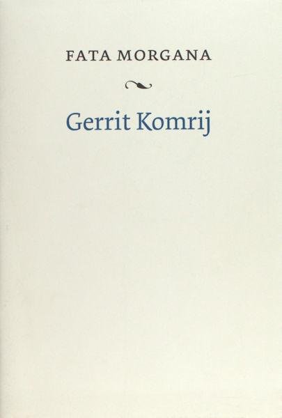 Komrij, Gerrit. - Fata morgana.