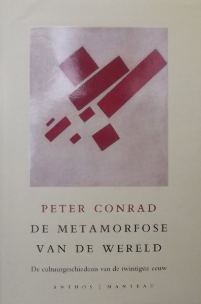 Conrad, P. - De metamorfose van de wereld.  de cultuurgeschiedenis van de twintigste eeuw