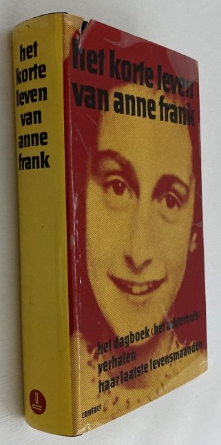 Frank, Anne - - Het korte leven van Anne Frank. Het dagboek 'Het Achterhuis'. Verhalen. Haar laatste levensmaanden. [Eerste druk, gebonden].