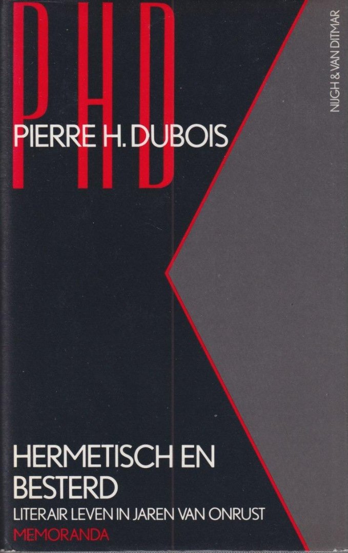 Dubois, Pierre Hubert - Memoranda. Hermetisch en besterd: Literair leven in jaren van onrust