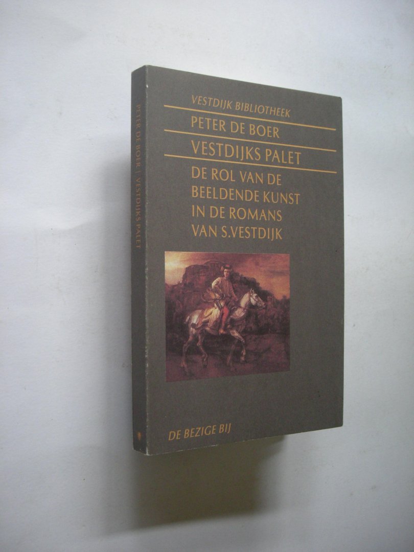 Boer, Peter de - Vestdijks palet. De rol van de beeldende kunst in de romans van S.Vestdijk