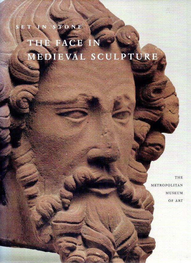 LITTLE, Charles T. [Ed.] - Set in Stone: The Face in Medieval Sculpture.