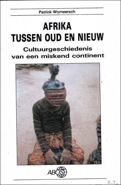 Wymeersch, Patrick - Afrika tussen oud en nieuw : cultuurgeschiedenis van een miskend continent