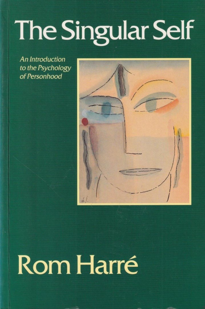Harre, Rom - The Singular Self: An Introduction to the Psychology of Personhood