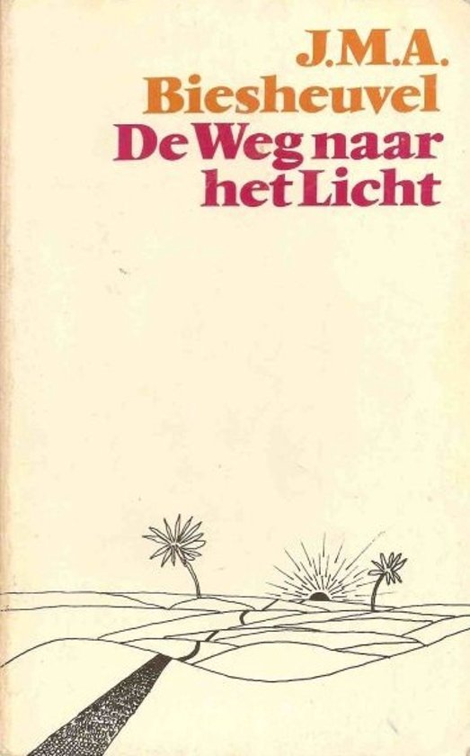 Biesheuvel, J.M.A - De  weg naar het licht en andere verhalen