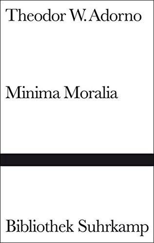 Adorno, Theodor W. - Minima Moralia / Reflexionen aus dem beschädigten Leben
