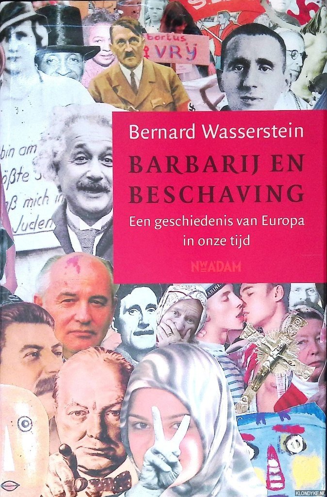 Wasserstein, Bernard - Barbarij en beschaving: een geschiedenis van Europa in onze tijd