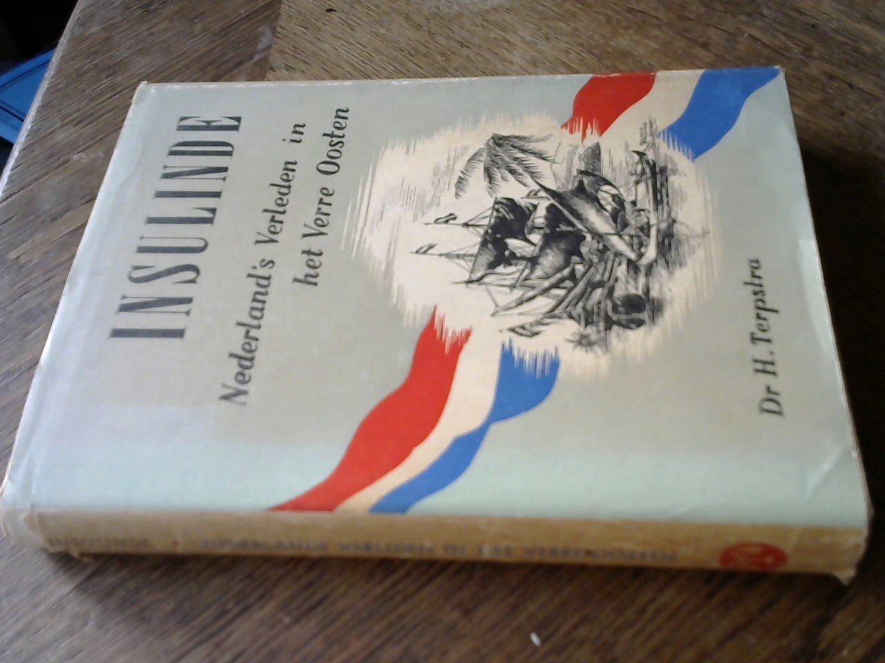Terpstra Dr.H. - Insulinde Nederland's Verleden in het Verre Oosten