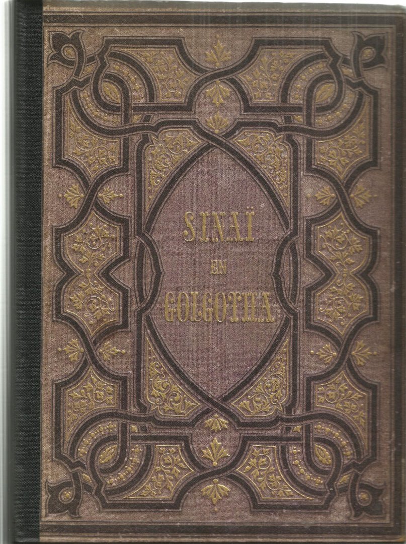 STRAUSS  Friedrich Adolph - Sinaï  en  Golgotha Een uitg. bewerkt  naar de 8ste druk door J.J.L. ten Kate