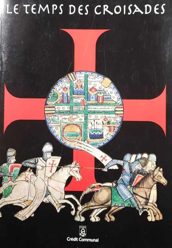 DIERKENS Alain, KUPPER Jean-Louis e.a. - Le Temps des Croisades