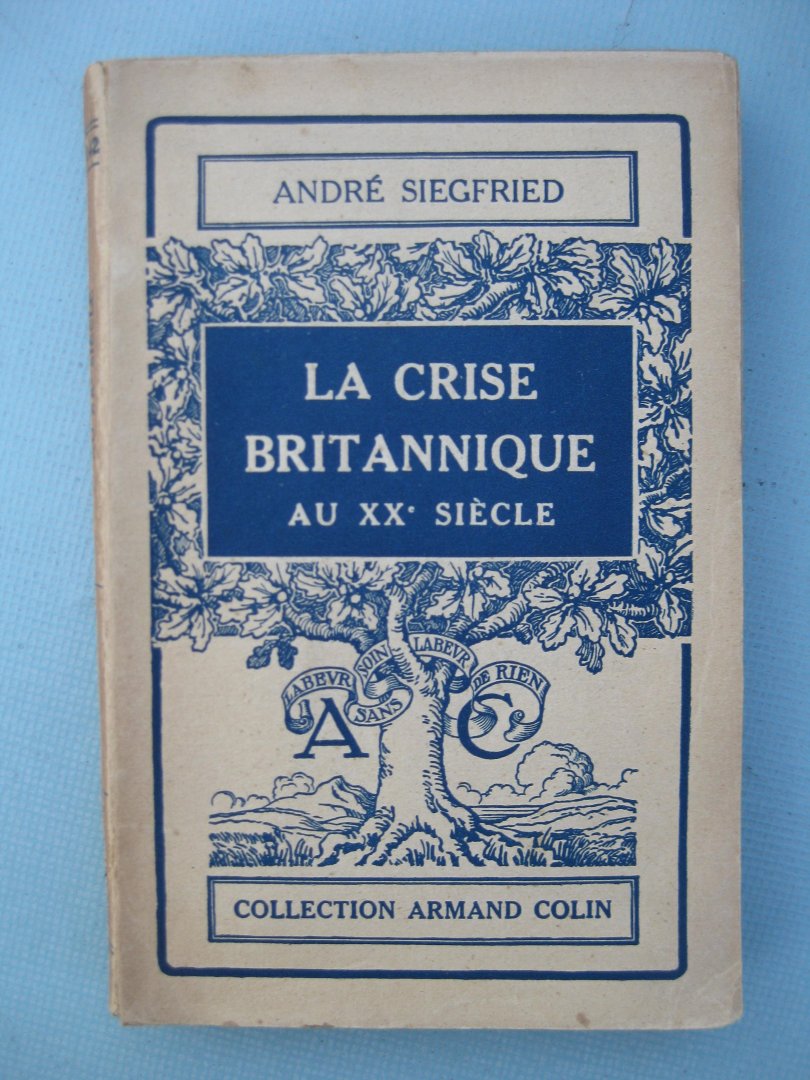 Siegfried, André - La Crise Britannique au XXe siècle.