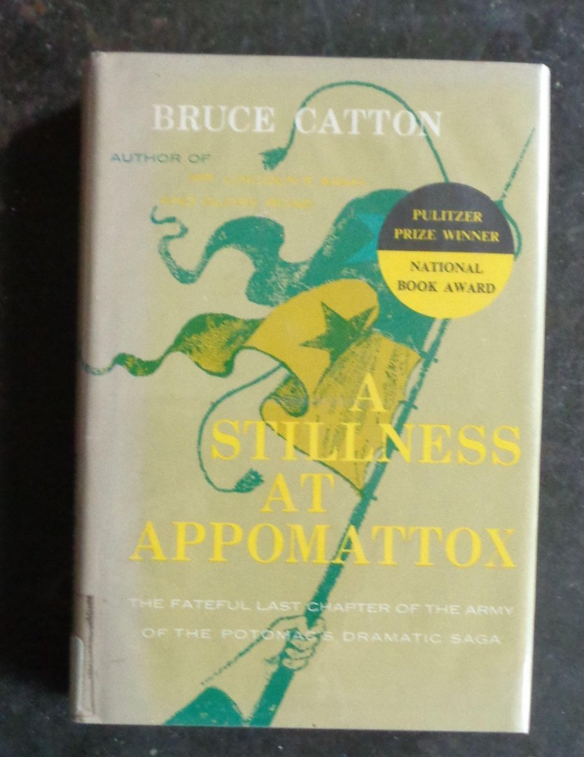 Catton, Bruce - A Stilness at Appomattox