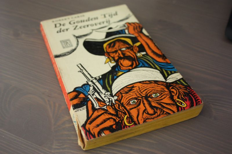 Carse, Robert - De gouden tijd der zeeroverij.