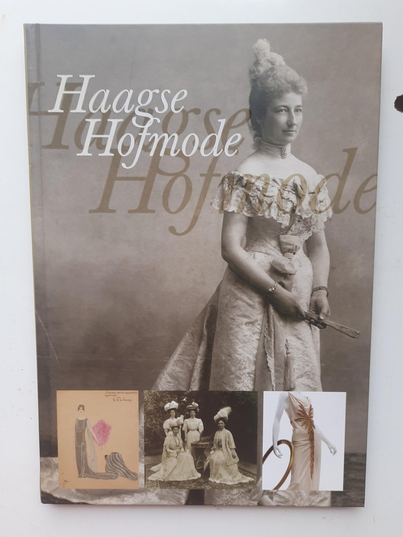 Madelief Hohé, Trudie Rosa de Carvalho, Haags Gemeentemuseum, Hanneke Adriaans - Haagse Hofmode
