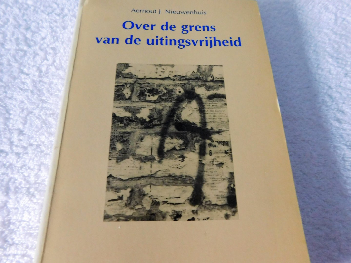 J.Nieuwenhuis - Over de grens van de uitingsvrijheid [9789069162539]