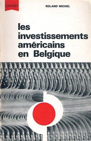 MICHEL Roland - Les investissements américains en Belgique