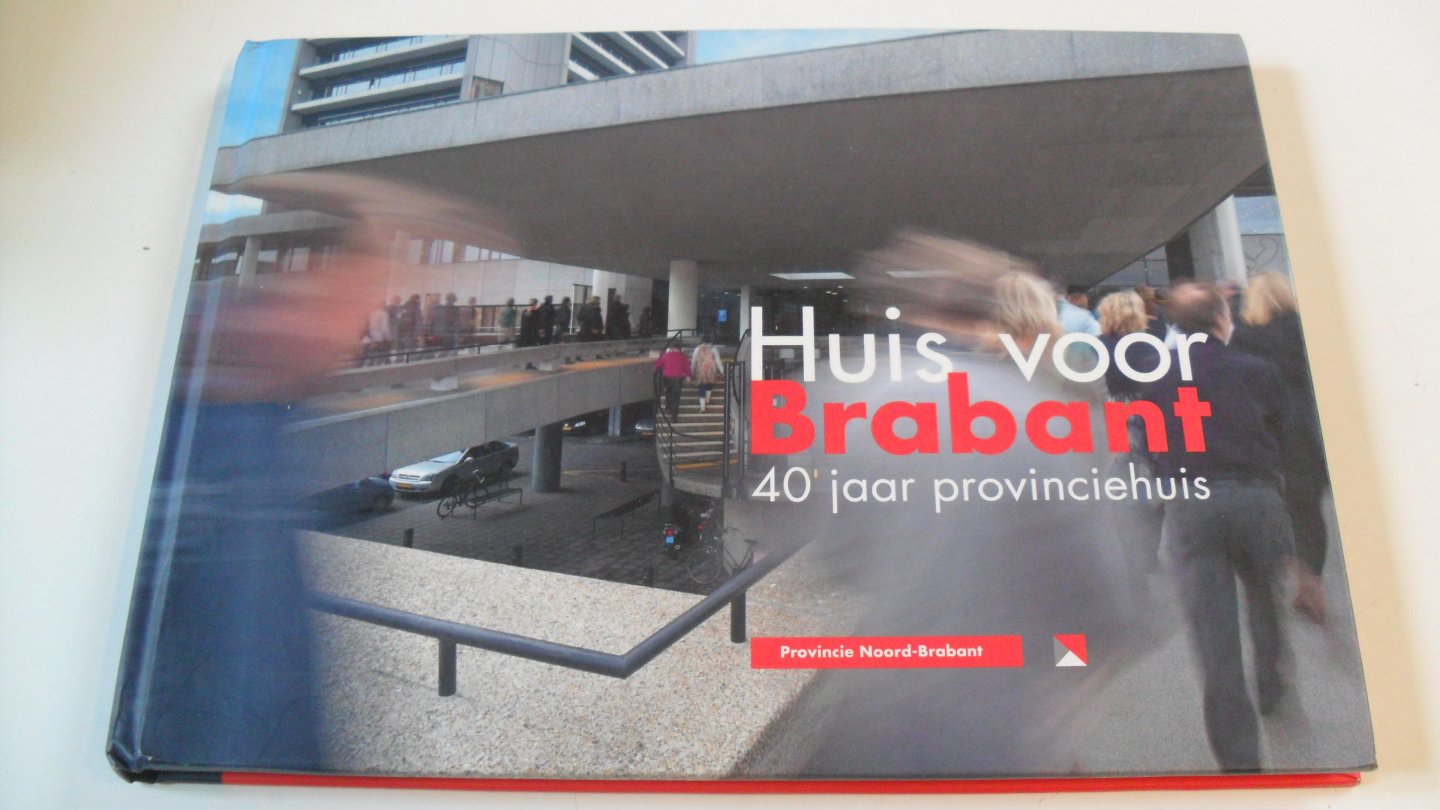 Bureau communicatie - Huis voor Brabant - 40 jaar provinciehuis  -