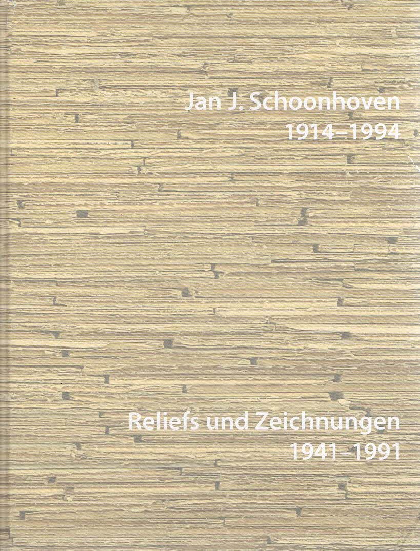 SCHOONHOVEN, Jan J. - Maria SCHULTE [Red.] - Jan J. Schoonhoven 1914-1994 - Reliefs und Zeichnungen 1941-1991. [+ Sandra van Beek - 'Ik een nieuwe Mondriaan? Ik ben een ouwe Schoonhoven!' 172 pp.]