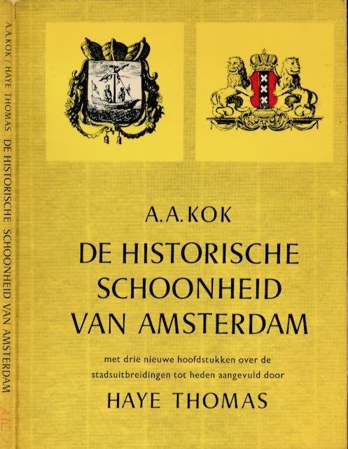 Kok, A.A. - De Historische schoonheid van Amsterdam.