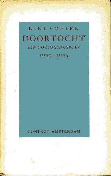 Voeten, Bert - Doortocht. Een oorlogsdagboek 1940-1945