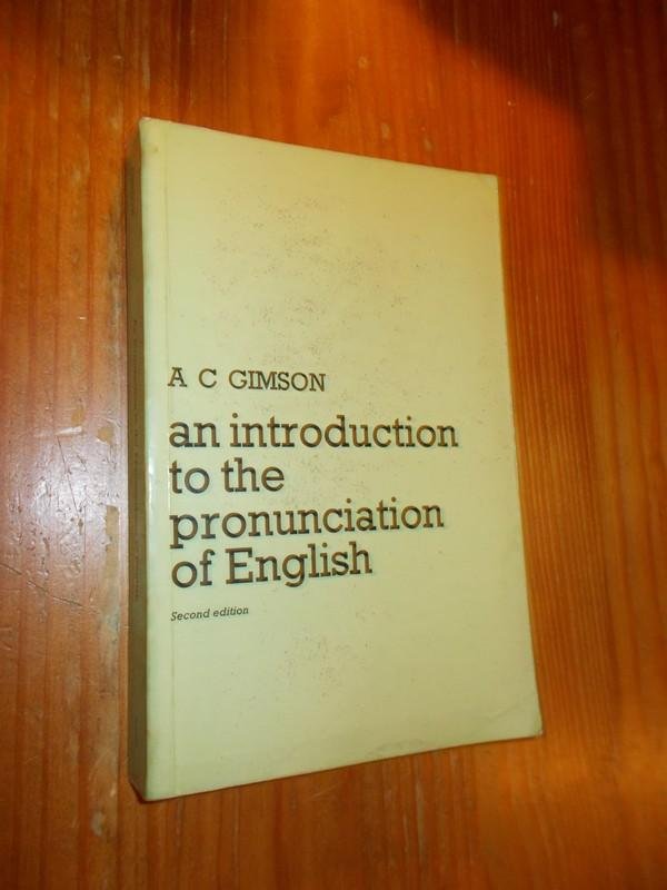 GIMSON, A.C., - An introduction to the pronunciation of English.