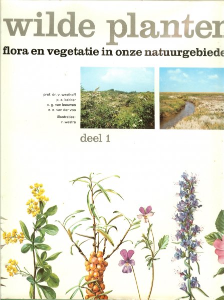 Westhoff, V., P.A. Bakker, C.G. van Leeuwen, E.E. van der Voo, R. Westra  met illustraties van - Wilde planten. Flora en vegetatie in onze natuurgebieden Album I met prachtige foto's een boek om uren in te grasduinen