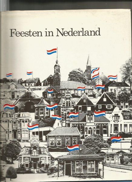 Joode, Ton de - Feesten in Nederland; uitg t.gv. 50 jaar Ned. Middenstandsbank nv 1927-1977;
