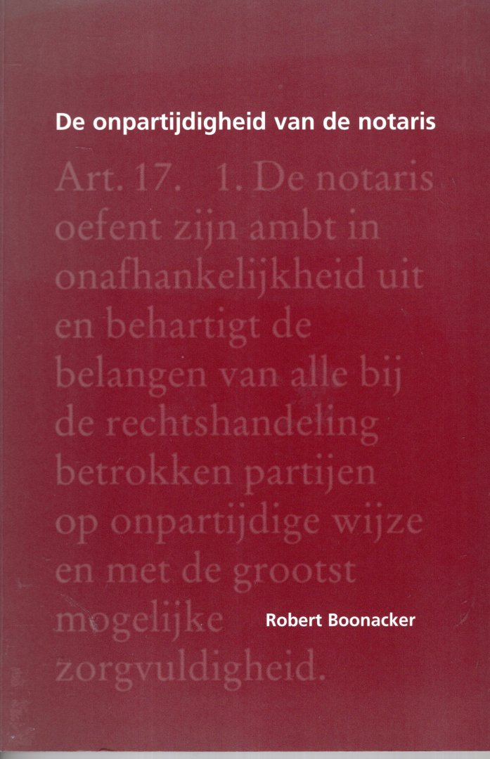 Boonacker, Robert. - De onpartijdigheid van de notaris.