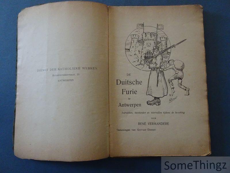 Vermandere, René / Donnet, Gustaaf (illustr.). - De Duitsche furie te Antwerpen : indrukken, toestanden en voorvallen tijdens de bezetting.
