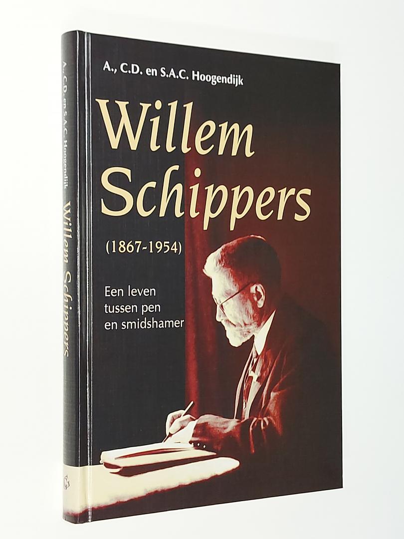 Hoogendijk, A. - Willem Schippers - een leven tussen pen en smidshamer (1867-1954)